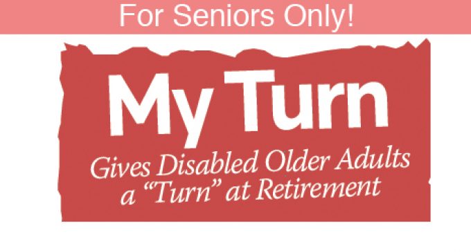 For Seniors Only! -“My Turn” Gives Disabled Older Adults a “Turn” at Retirement