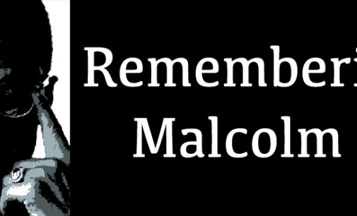Column: Don’t forget the life and legacy of Malcolm X at 50th memorial