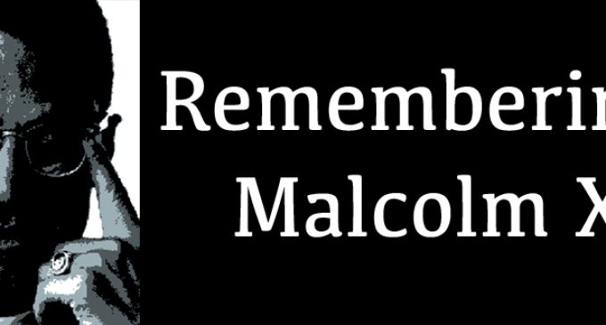 Column: Don’t forget the life and legacy of Malcolm X at 50th memorial