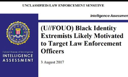 Commentary: Is the FBI’s new focus on the ‘Black Identity Extremists’ new Cointelpro?