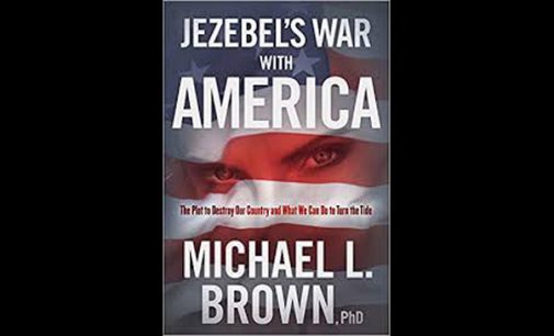 Dr. Michael Brown launches new book, ‘Jezebel’s War  with America’