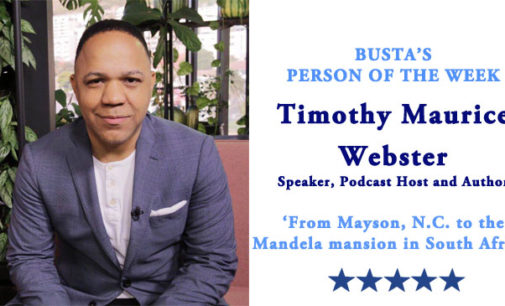 Busta’s person of the Week: From Mayson, N.C., to the Mandela mansion in South Africa: Part 1