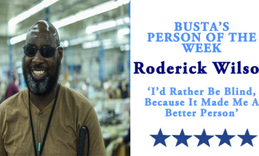 Busta’s Person of the Week: ‘I’d rather be blind, because it made me a better person’