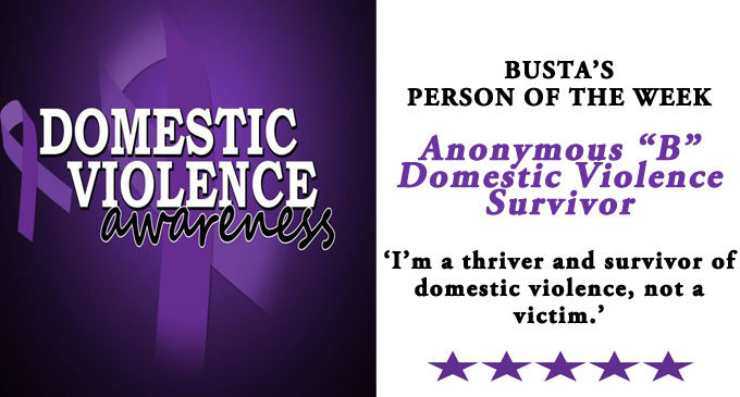 Busta’s Person of the Week: “I’m a thriver and survivor of domestic violence, not a victim.”