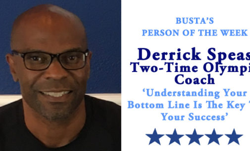 Busta’s Person of the Week: Understanding your bottom line is the key to your success