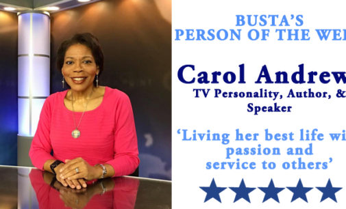 Busta’s Person of the Week: Carol Andrews is living her ‘best life’ with passion and  service to others