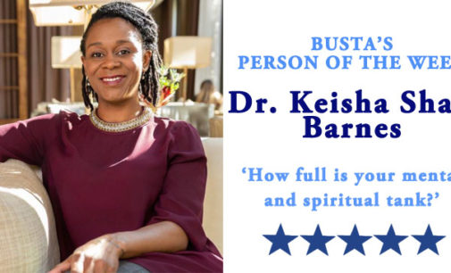 Busta’s Person of the Week:  How full is your mental and spiritual tank?
