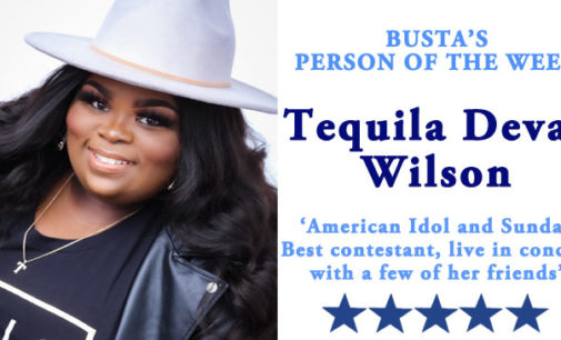 Busta’s Person of the Week:  American Idol and Sunday Best contestant, live in concert, with a few of her friends