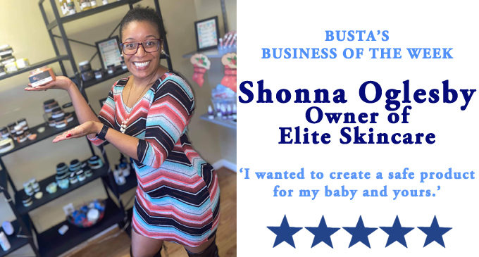 Busta S Business Of The Month Elite Skincare Owner I Wanted To Create A Safe Product For My Baby And Yours Ws Chronicle