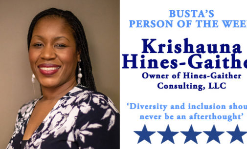 Busta’s Person of the Week:  Diversity and inclusion should never be an afterthought