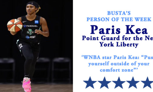 Busta’s Person of the Week: WNBA star Paris Kea: ‘Push yourself outside your comfort zone’