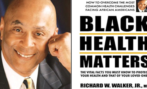 Book Review: ‘Black Health Matters’ by Richard W. Walker, Jr., MD