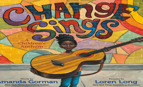 Book Review: ‘Change Sings: A Children’s Anthem’ by Amanda Gorman, pictures by Loren Long