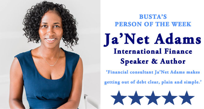 Busta’s Person of the Week: Financial consultant Ja’Net Adams makes getting out of debt clear, plain and simple