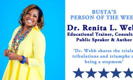 Busta’s Person of the Week: Dr. Webb shares the trials, tribulations, and triumphs of being a stepmom