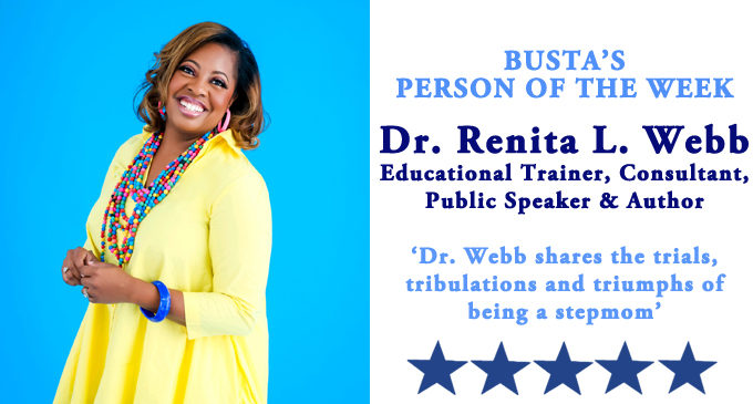 Busta’s Person of the Week: Dr. Webb shares the trials, tribulations, and triumphs of being a stepmom