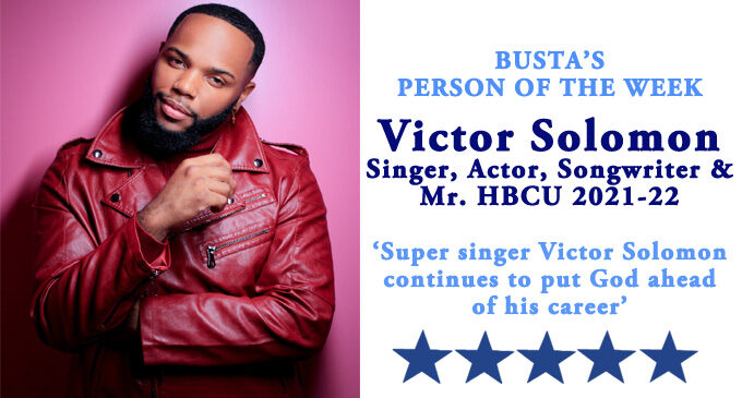 Busta’s Person of the Week: Super singer Victor Solomon continues to put God ahead of his career
