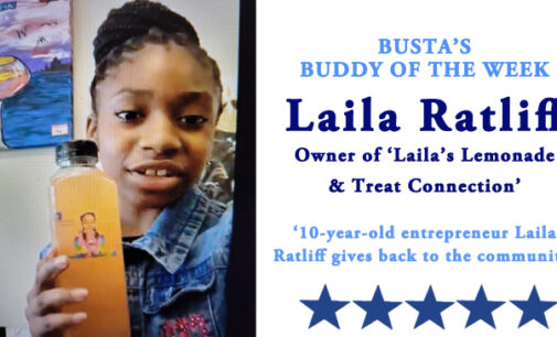 Busta’s Buddy of the Week: 10-year-old entrepreneur Laila Ratliff gives back to the community