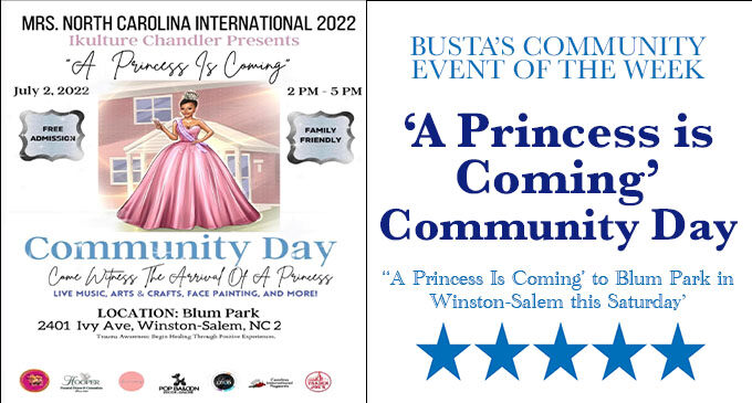 Busta’s Community Event of the Week: ‘A Princess Is Coming’ to Blum Park in Winston-Salem this Saturday