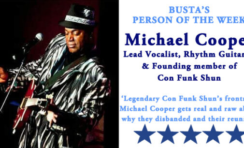 Busta’s Person of the Week: Legendary Con Funk Shun’s frontman Michael Cooper gets real and raw about why they disbanded and their reunion