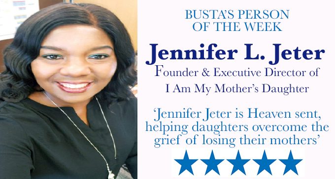 Busta’s Person of the Week: Jennifer Jeter is Heaven sent, helping daughters overcome the grief of losing their mothers