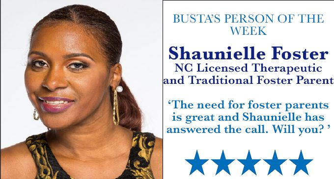 Busta’s Person of the Week: The need for foster parents is great and Shaunielle has  answered the call. Will you?