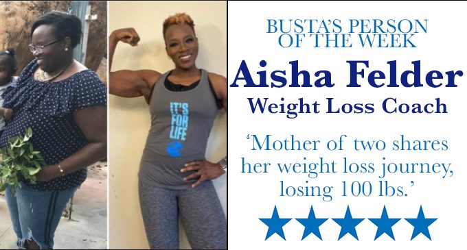 Busta’s Person of the Week: Mother of two shares her weight loss journey, losing 100 lbs.