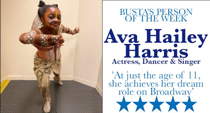 Busta’s Person of the Week: At just the age of 11,  she achieves her dream  role on Broadway