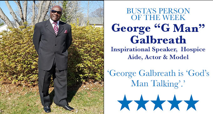 Busta’s Person of the Week: George Galbreath is ‘God’s Man Talking’