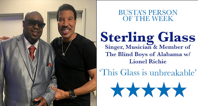Busta’s Person of the Week: This Glass is unbreakable