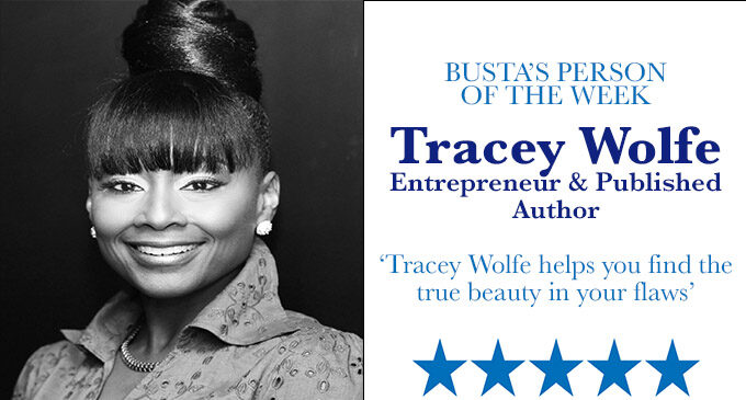 Busta’s Person of the Week: Tracey Wolfe helps you find the true beauty in your flaws