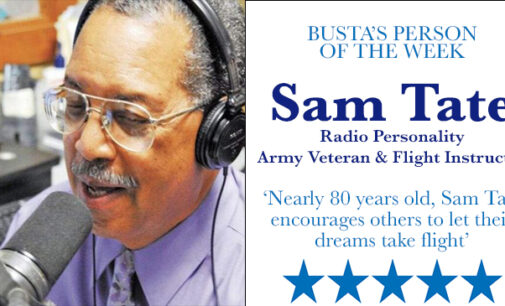 Busta’s Person of the Week: Nearly 80 years old, Sam Tate encourages others to let their dreams take flight