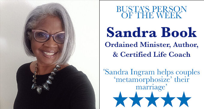 Busta’s Person of the Week: Sandra Ingram helps couples ‘metamorphosize’ their marriage