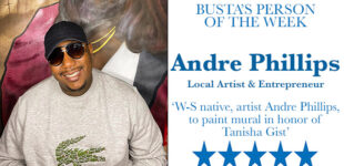 Busta’s Person of the Week: W-S native, artist Andre Phillips, to paint mural in honor of Tanisha Gist