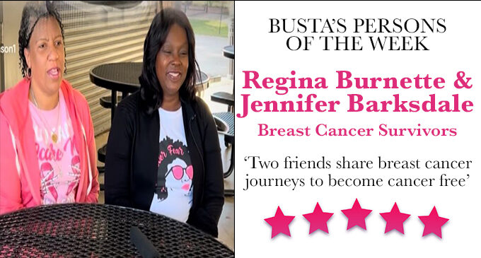 Busta’s Persons of the Week: Two friends share breast cancer journeys to become cancer free