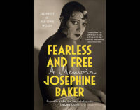 Book Review: “Fearless and Free: A Memoir” by Josephine Baker, translated by Anam Zafar and Sophie Lewis, foreword by Ijeoma Oluo