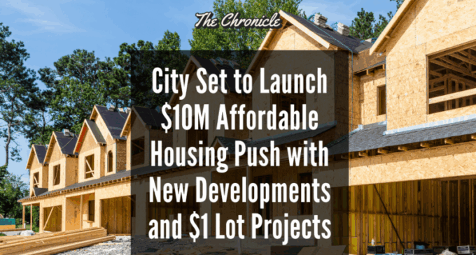 City Set to Launch $10M Affordable Housing Push with New Developments and $1 Lot Projects