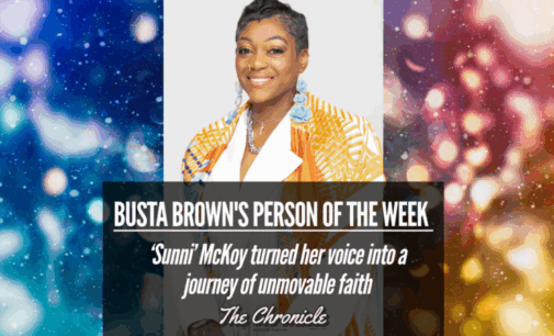 BUSTA BROWN’S PERSON OF THE WEEK : ‘Sunni’ McKoy turned her voice into a journey of unmovable faith