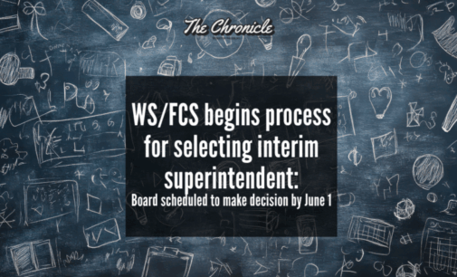 WS/FCS begins process for selecting interim superintendent: Board scheduled to make decision by June 1 