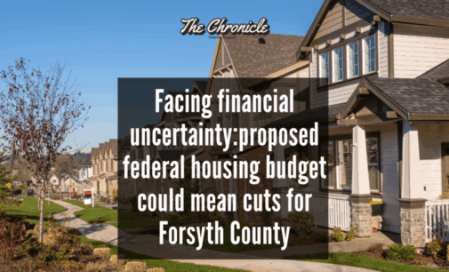 Facing financial uncertainty:proposed federal housing budget could mean cuts for Forsyth County