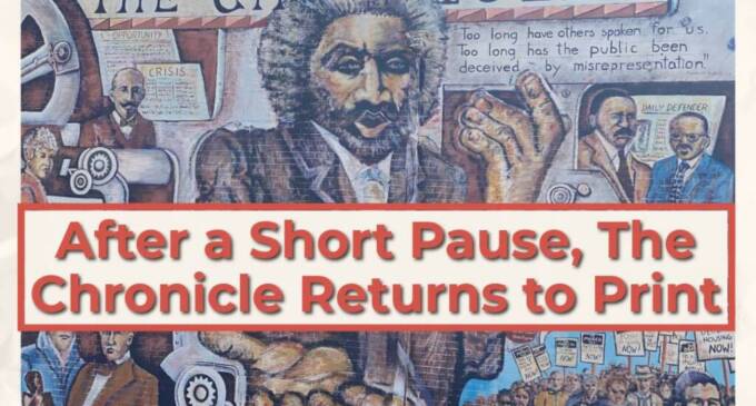 After A Short Pause, The Chronicle Returns To Print