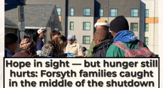Hope in sight — but hunger still hurts: Forsyth families caught in the middle of the shutdown