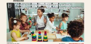 Forsyth County clears child care subsidy waitlist, opens access to more working families