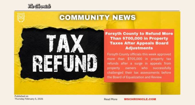 Forsyth County to Refund More Than $700,000 in Property Taxes After Appeals Board Adjustments