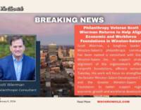 Philanthropy Veteran Scott Wierman Returns to Help Align Economic and Workforce Foundations in Winston-Salem