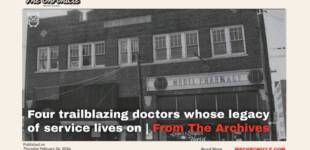 Four trailblazing doctors whose legacy of service lives on (From The Archives)