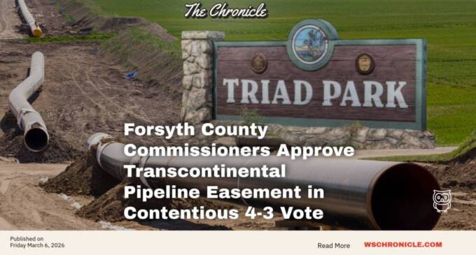 Forsyth County Commissioners Approve Transcontinental Pipeline Easement in Contentious 4-3 Vote