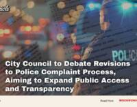 City Council to Debate Revisions to Police Complaint Process, Aiming to Expand Public Access and Transparency