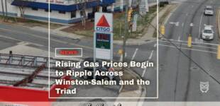 Rising Gas Prices Begin to Ripple Across Winston-Salem and the Triad