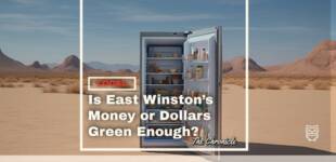 Is East Winston’s Money or Dollars Green Enough? 